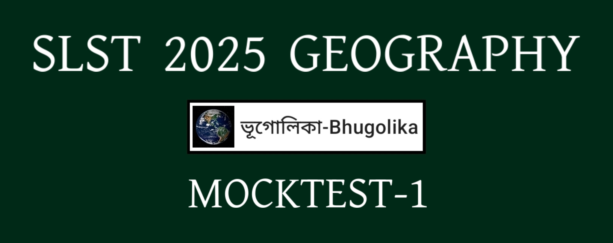 SLST 2025 GEOGRAPHY MOCKTEST-1