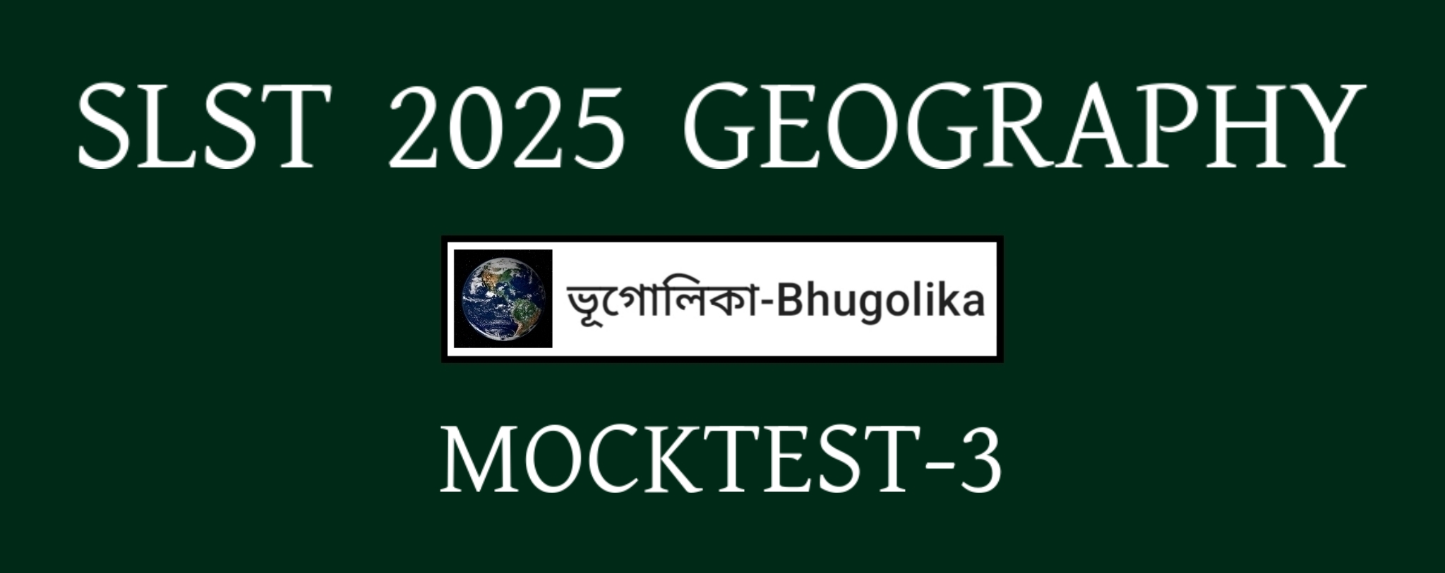 SLST 2025 GEOGRAPHY MOCKTEST-3