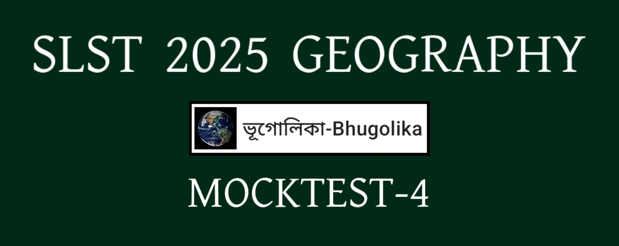 SLST 2025 GEOGRAPHY MOCKTEST-4