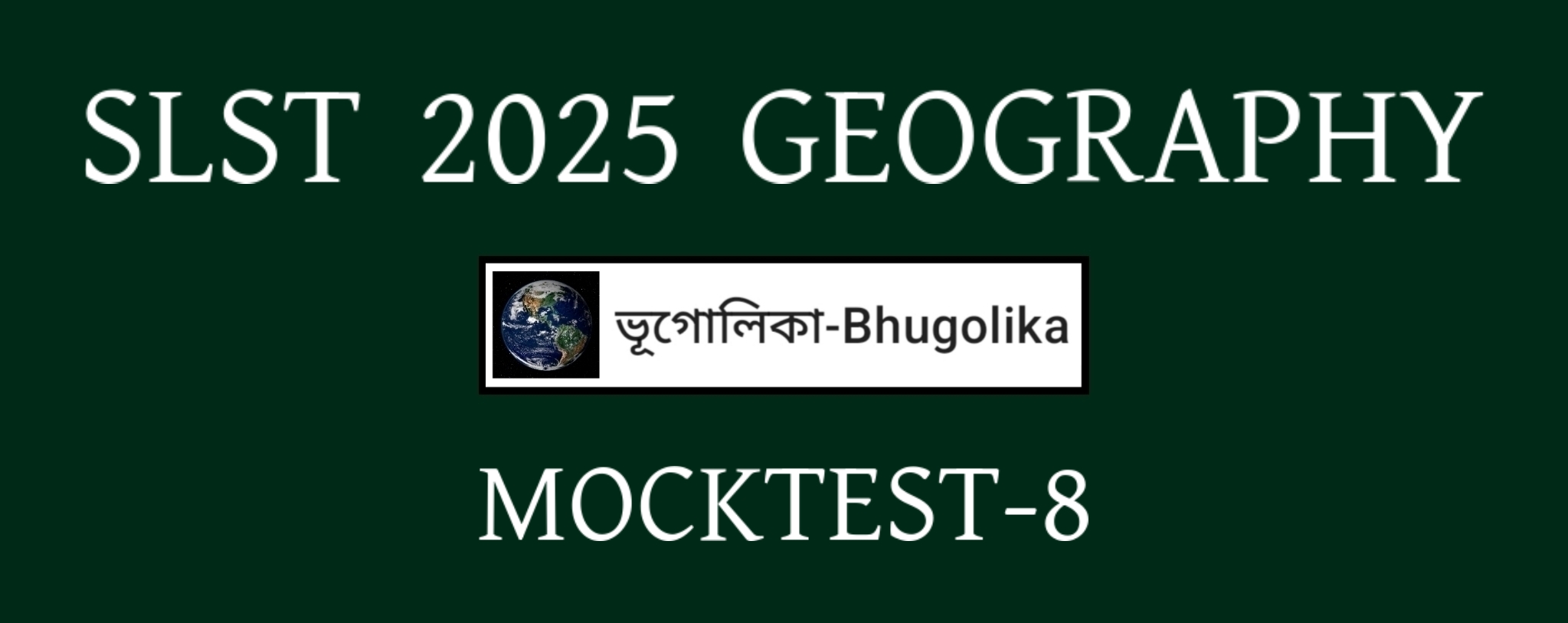 SLST 2025 GEOGRAPHY MOCKTEST-8
