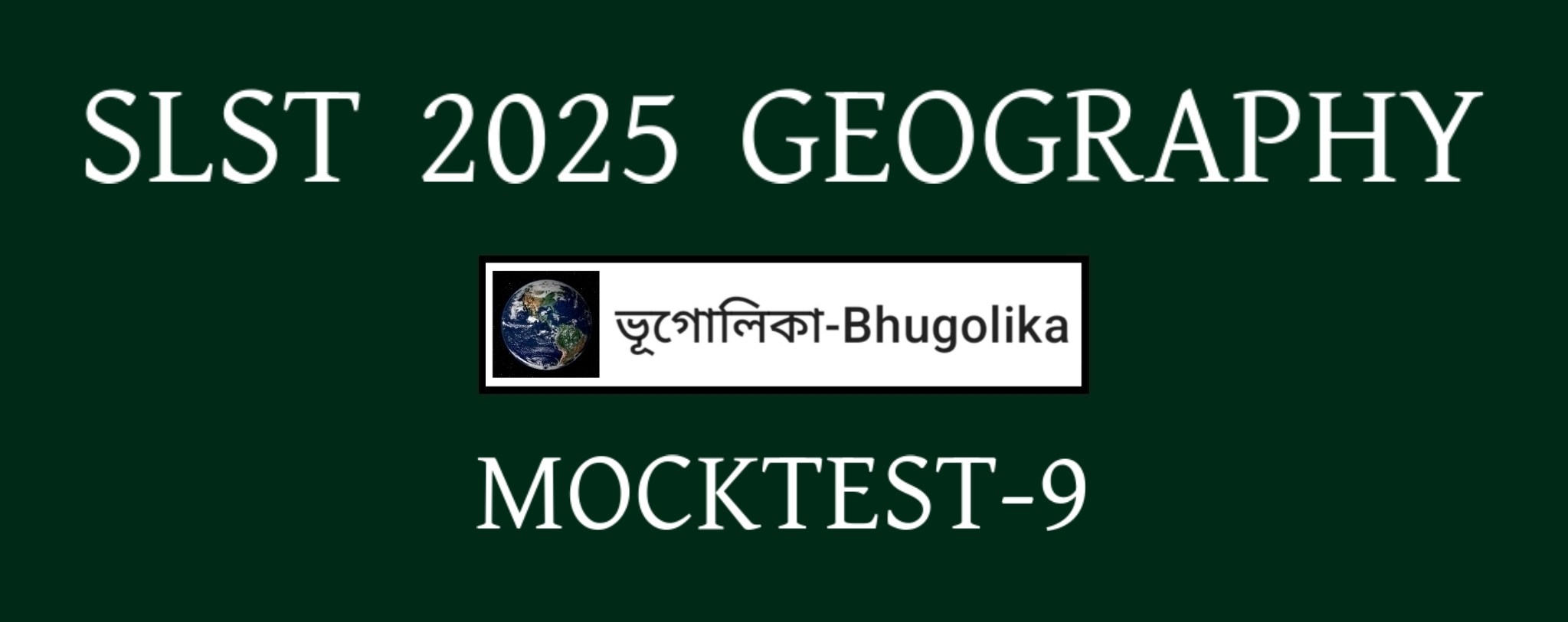 SLST 2025 GEOGRAPHY MOCKTEST-9