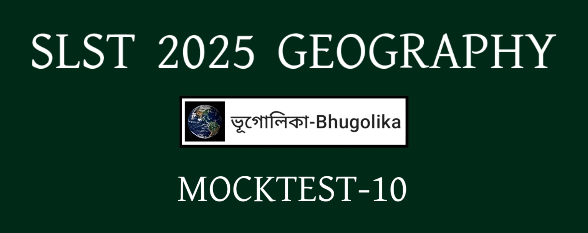 SLST 2025 GEOGRAPHY MOCKTEST-10