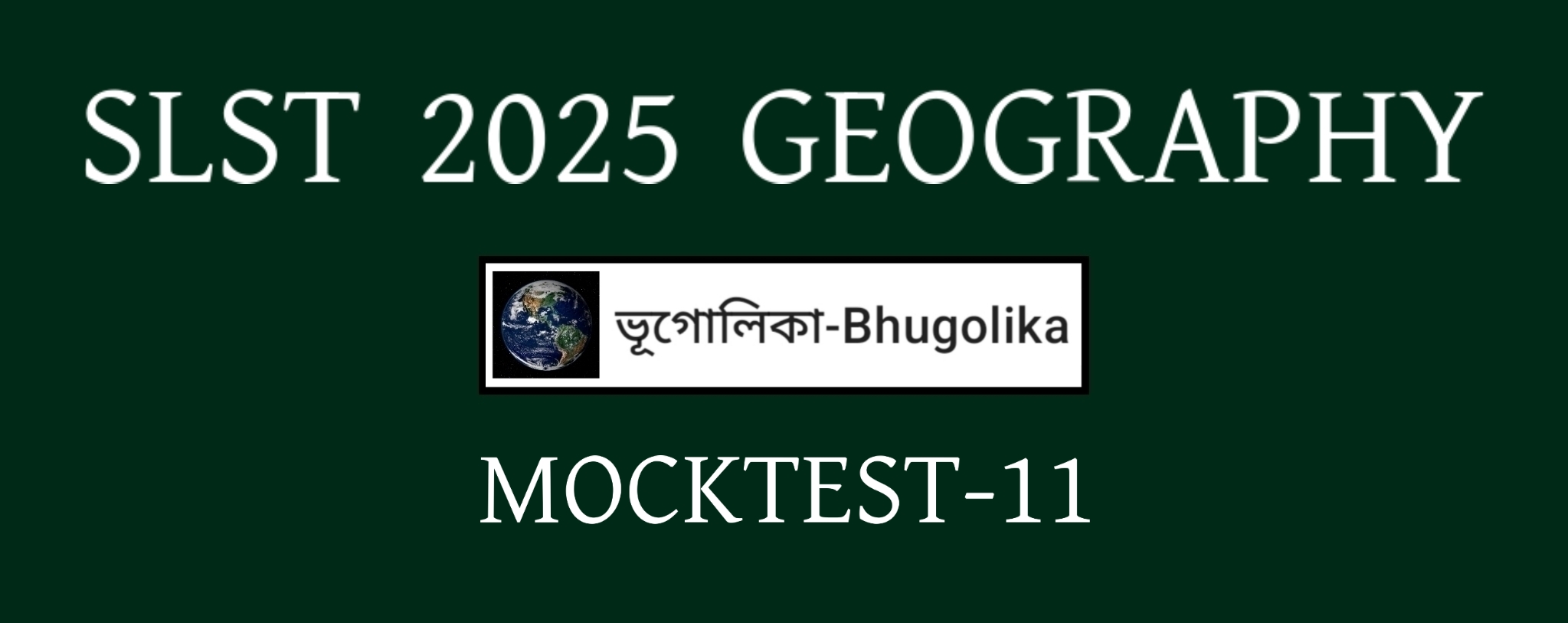 SLST 2025 GEOGRAPHY MOCKTEST-11
