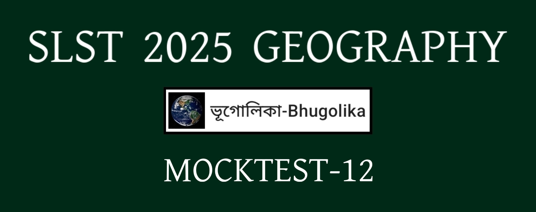 SLST 2025 GEOGRAPHY MOCKTEST-12