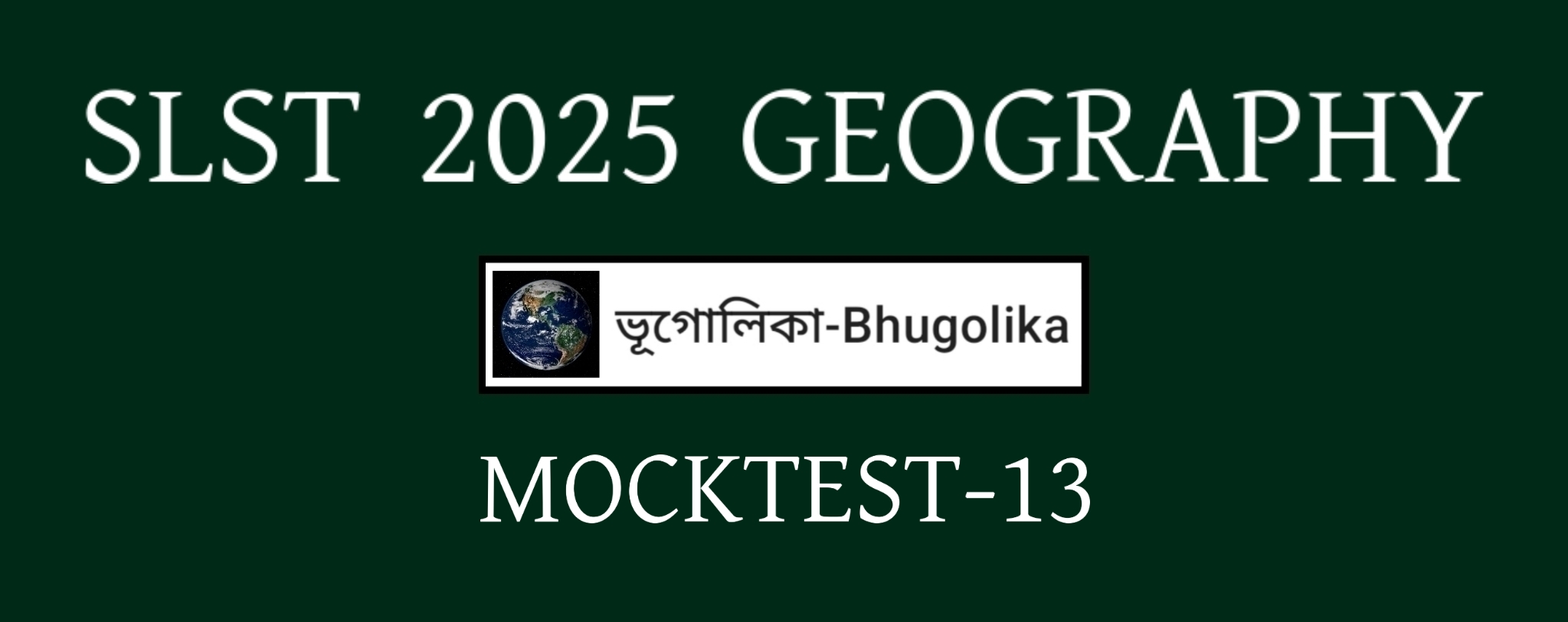 SLST 2025 GEOGRAPHY MOCKTEST-13