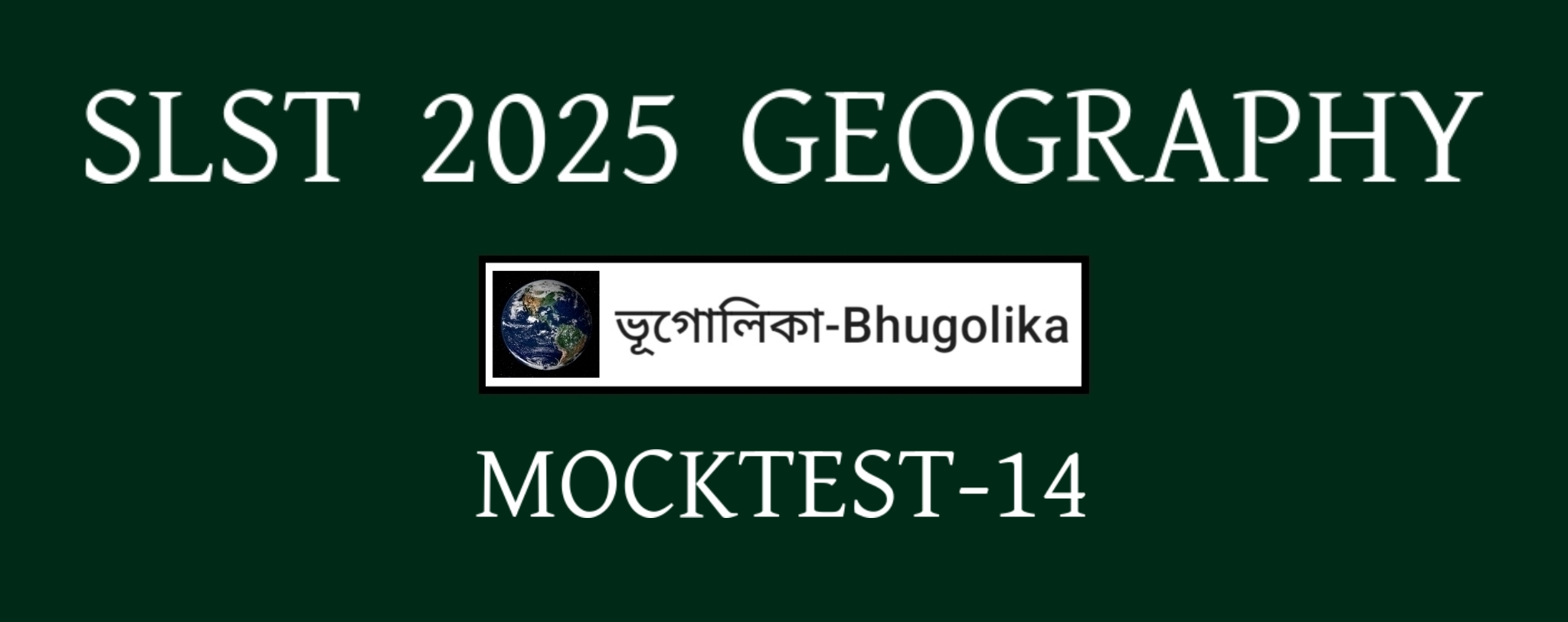 SLST 2025 GEOGRAPHY MOCKTEST-14
